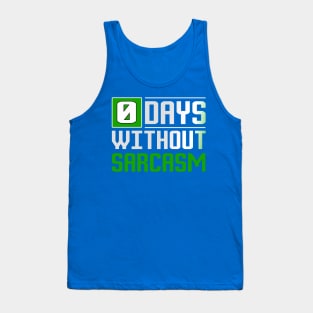 0 Days Without Sarcasm Funny T-Shirt Tank Top